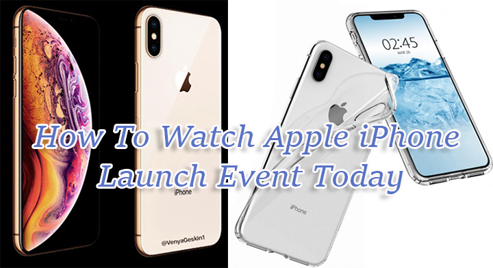 How To Watch Apple iPhone Launch Event Today Online