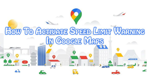 how-to-activate-speed-limit-warning-in-google-maps